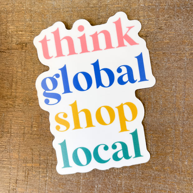 Think Global, Shop Local Sticker