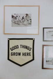 Good Things Grow Here Pennant