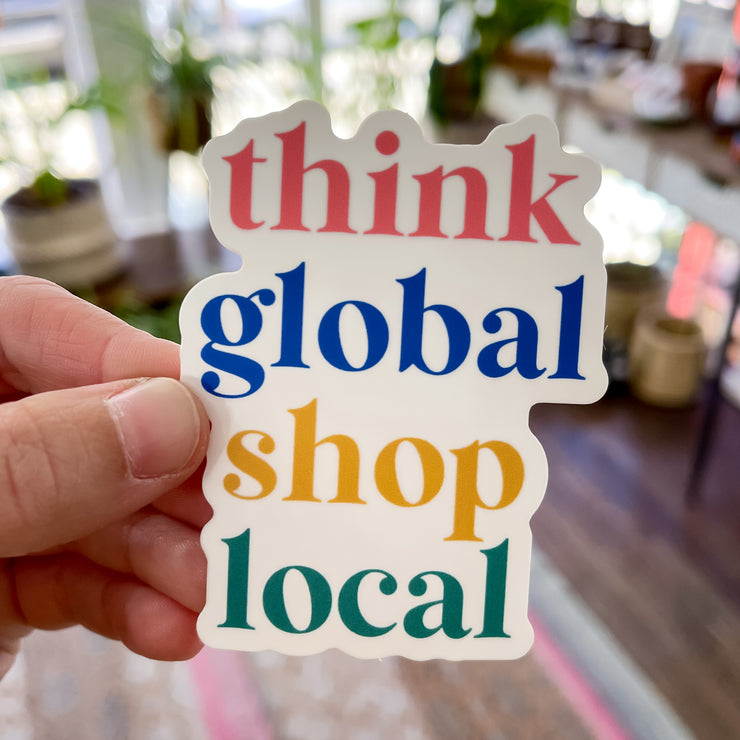 Think Global, Shop Local Sticker - Mango + Main