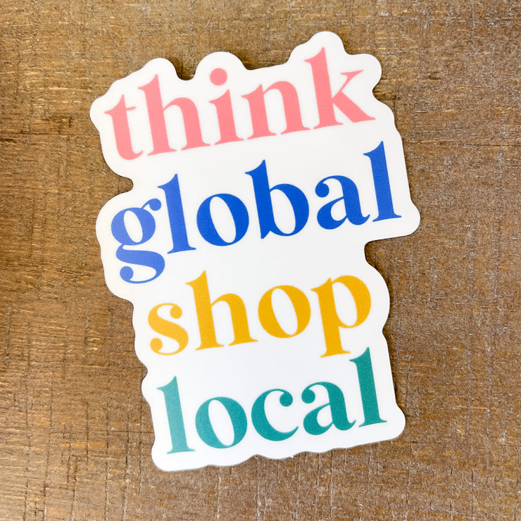 Think Global, Shop Local Sticker - Mango + Main